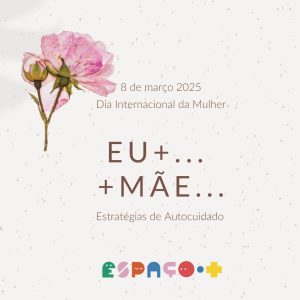 EU + … + MÃE …
